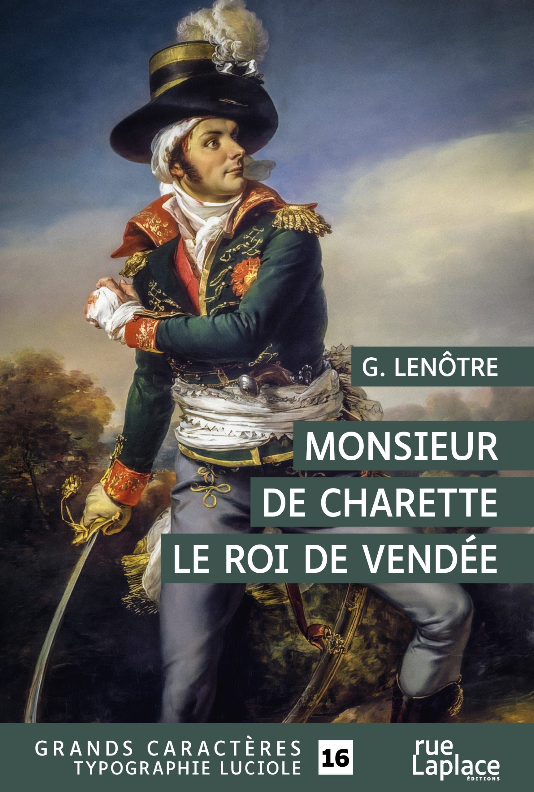 Couverture du livre en grands caractères Monsieur de Charette, le roi de Vendée de G. Lenôtre