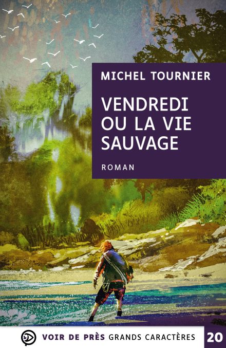 Couverture du livre en grands caractères Vendredi ou la vie sauvage de Michel Tournier