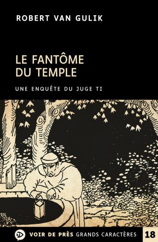 Couverture du livre en grands caractères Le Fantôme du temple, Une enquête du juge Ti de Robert Van Gulik