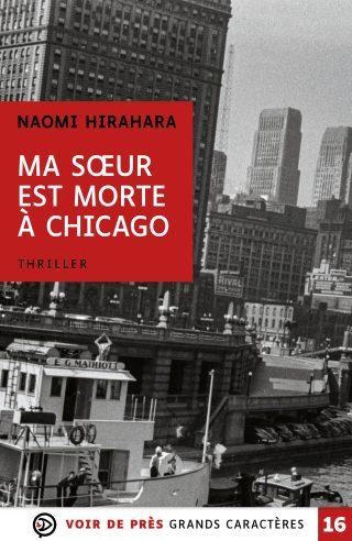 Couverture du livre en grands caractères Ma sœur est morte à Chicago de Naomi Hirahara