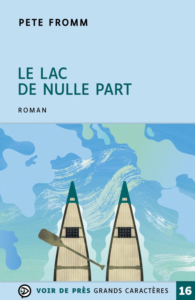 Couverture du livre en grands caractères Le lac de nulle part de Pete Fromm