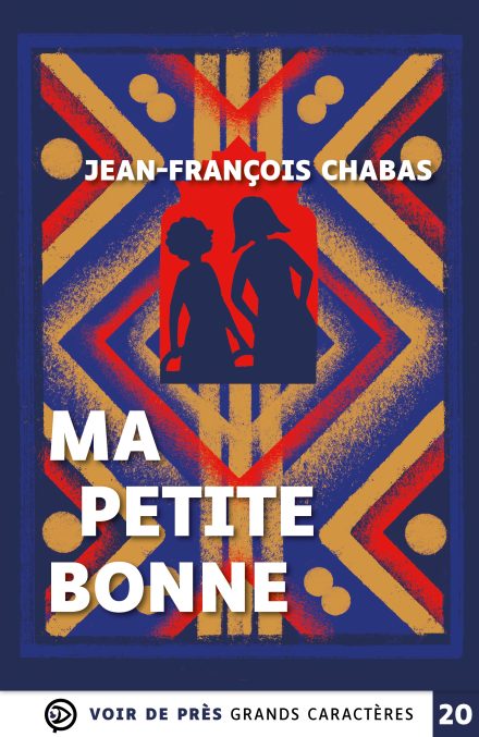 Couverture du livre en grands caractères Ma petite bonne de Jean-François Chabas