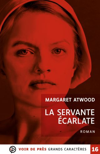 Couverture du livre en grands caractères La Servante écarlate de Margaret Atwood