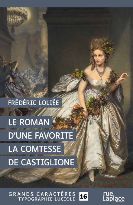 Couverture du livre en grands caractères Le roman d'une favorite, la contesse de Castiglione de Frédéric Loliée