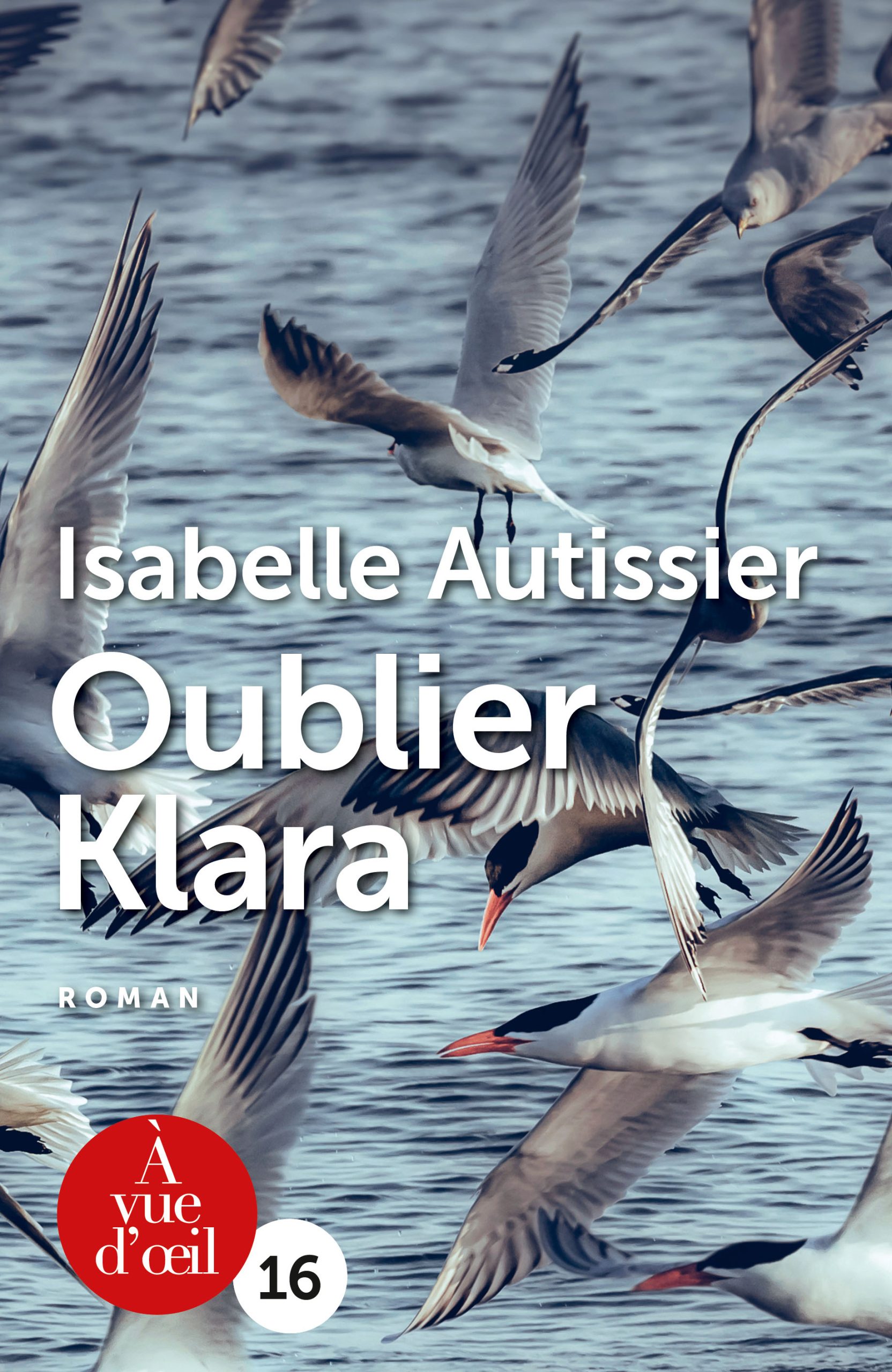 Couverture du livre en grands caractères Oublier Klara d'Isabelle Autissier