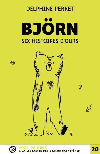 Couverture du livre en grands caractères (gros caractères) Björn - Six histoires d’ours de Delphine Perret