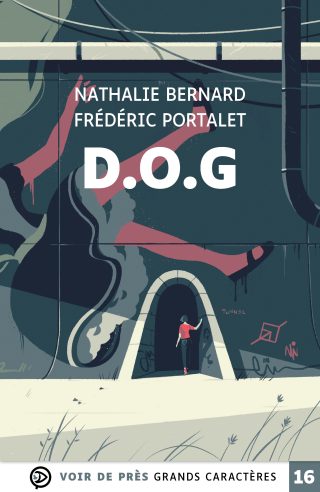Couverture du livre en grands caractères (gros caractères) D.O.G de Nathalie Bernard et Frédéric Portalet