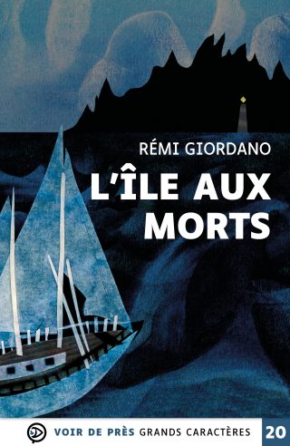 Couverture du livre en grands caractères (gros caractères) L’Île aux morts de Rémi Giordano