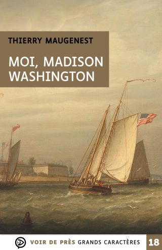 Couverture du livre en grands caractères (gros caractères) Moi, Madison Washington de Thierry Maugenest