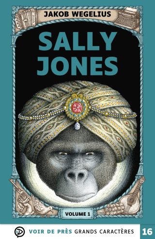 Couverture du livre en grands caractères (gros caractères) Sally Jones de Jakob Wegelius