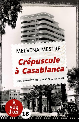 Couverture du livre en grands caractères (gros caractères) Crépuscule à Casablanca - Une enquête de Gabrielle Kaplan de Melvina Mestre