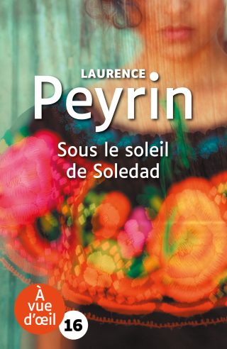 Couverture du livre en grands caractères (gros caractères) Sous le soleil de Soledad de Laurence Peyrin