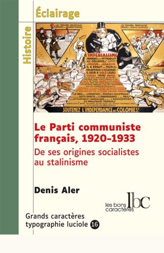 Couverture du livre en grands caractères - gros caractères - Le Parti communiste français, 1920-1933 de Denis Aler