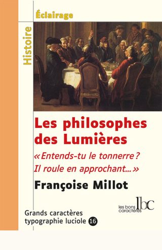 Couverture du livre en grands caractères - gros caractères - Les philosophes des Lumières de Françoise Millot