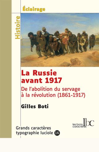 Couverture du livre en grands caractères - gros caractères - La Russie avant 1917 de l'abolition du servage à la révolution (1861-1917) de Gilles Boti