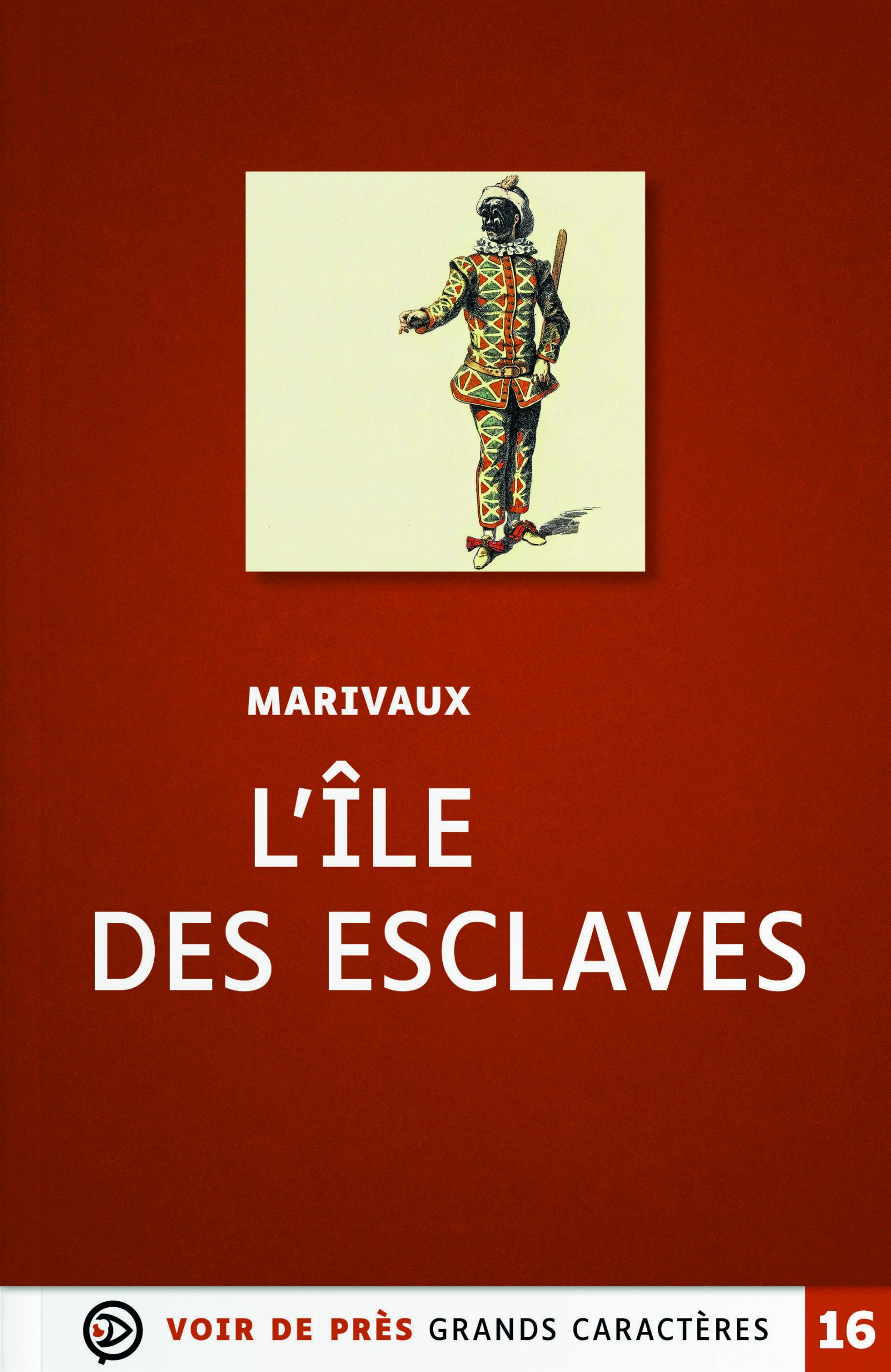 Couverture du livre en grands caractères L'Île des esclaves de Marivaux