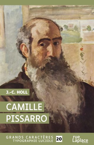 Couverture du livre en grands caractères - gros caractères - Camille Pissarro de J.-C. Holl