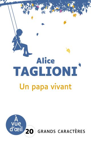 Couverture du livre en grands caractères Un papa vivant de Alice Taglioni