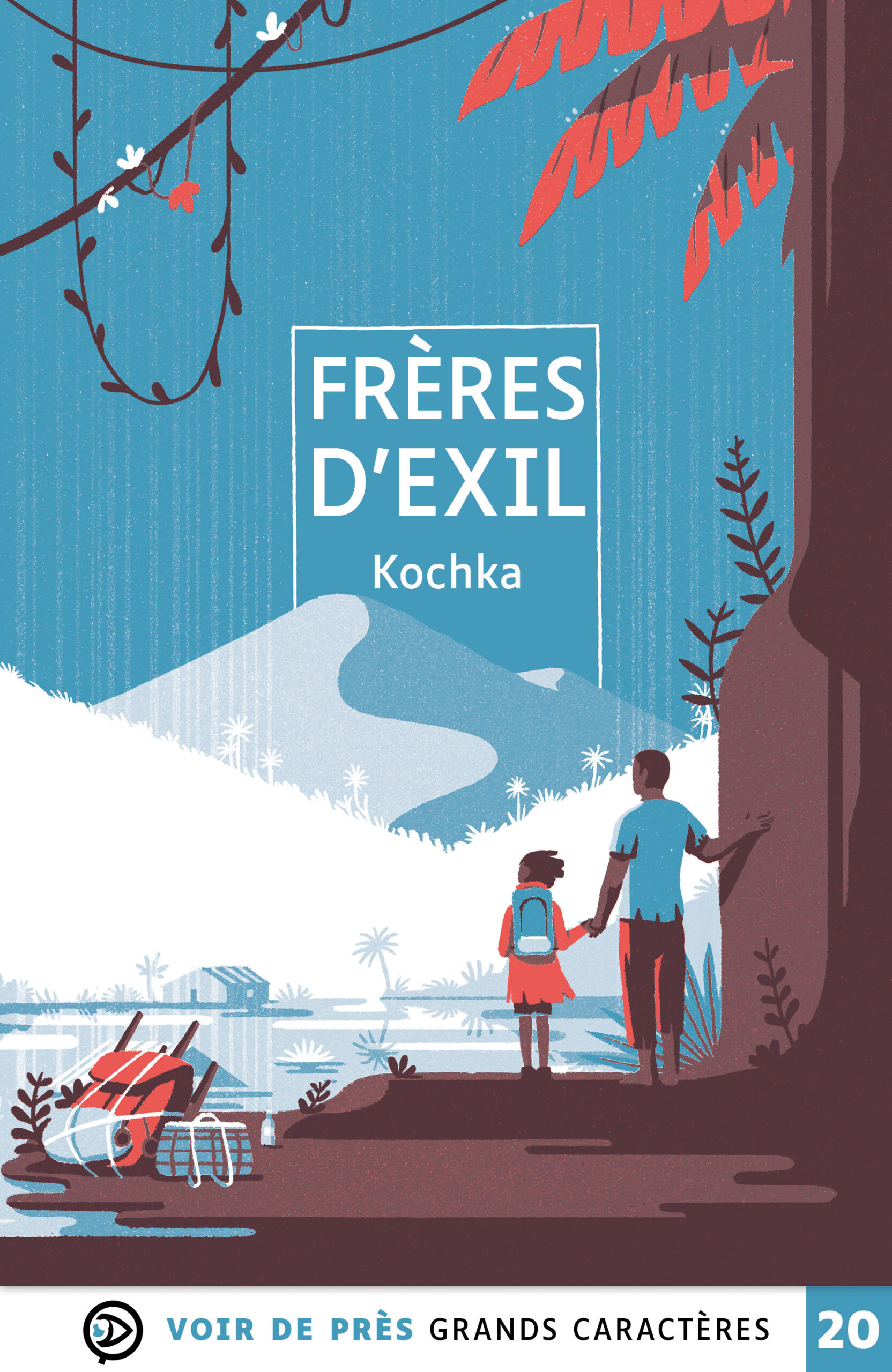 Couverture du livre Frères d’exil de Kochka, publié en grands caractères (police 20). Une illustration montre deux enfants tenant des sacs à dos, regardant ensemble un paysage de montagne et de mer. En bas, la mention « Voir de près – Grands Caractères »
