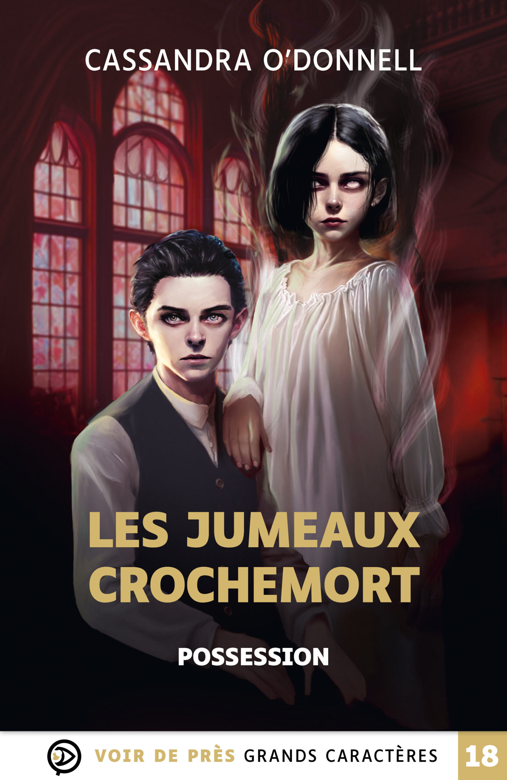 Couverture du livre en grands caractères « Les Jumeaux Crochemort – Possession » de Cassandra O’Donnell, publié par Voir de près, en taille 18