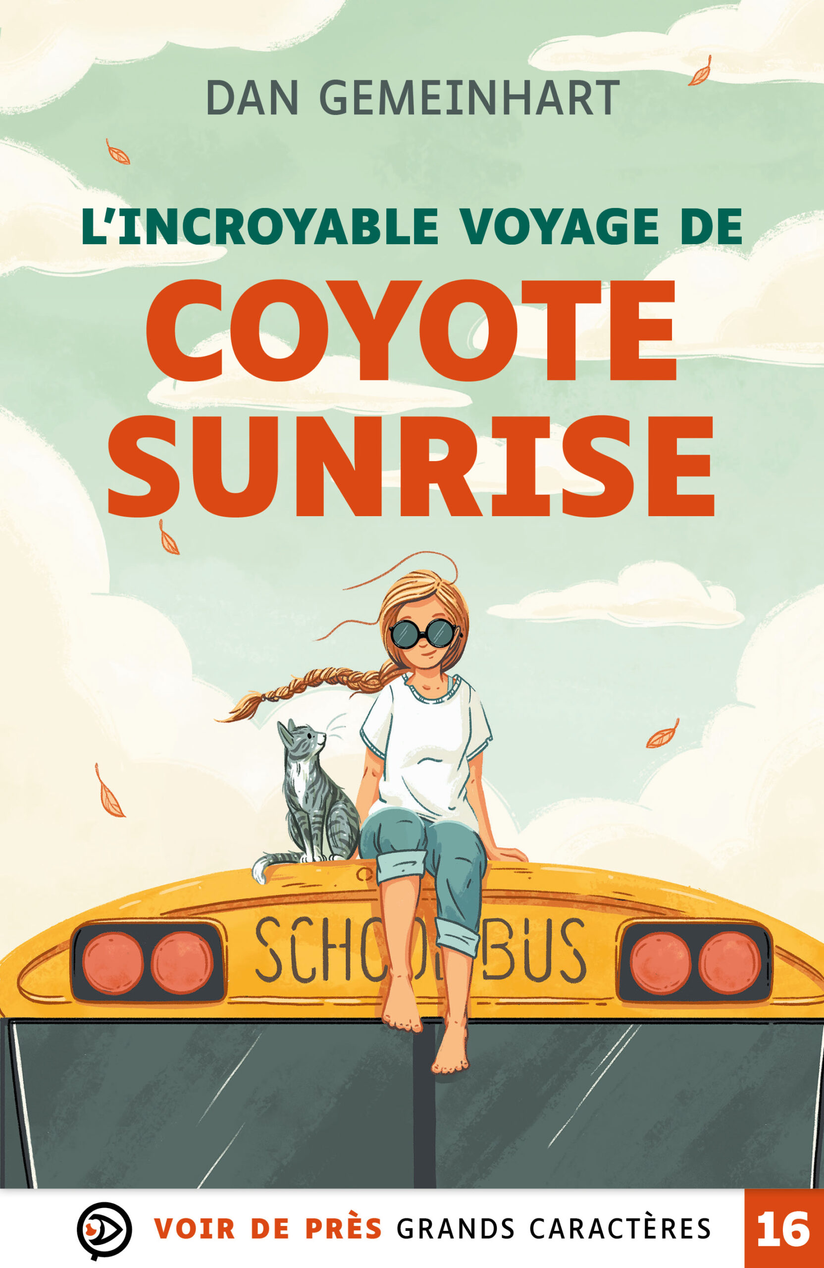 Couverture du livre en grands caractères « L'incroyable voyage de Coyote Sunrise » de Dan Gemeinhart, publié par Voir de près, en taille 16