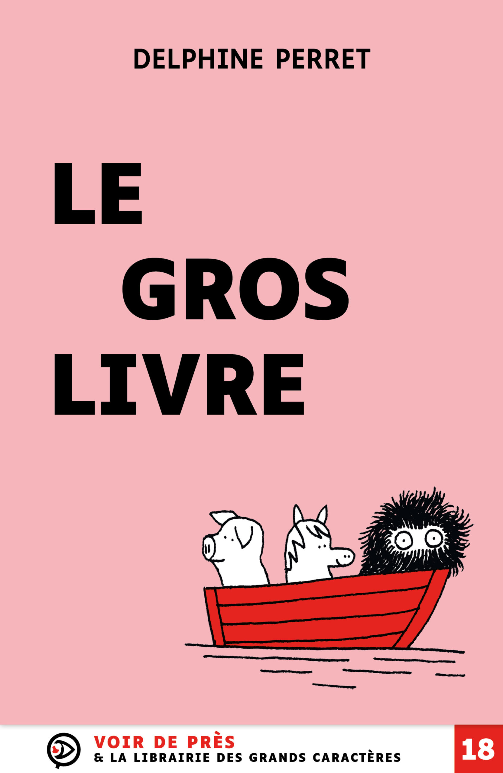 Couverture du livre en grands caractères « Le gros livre » de Delphine Perret, publié par Voir de près, en taille 18