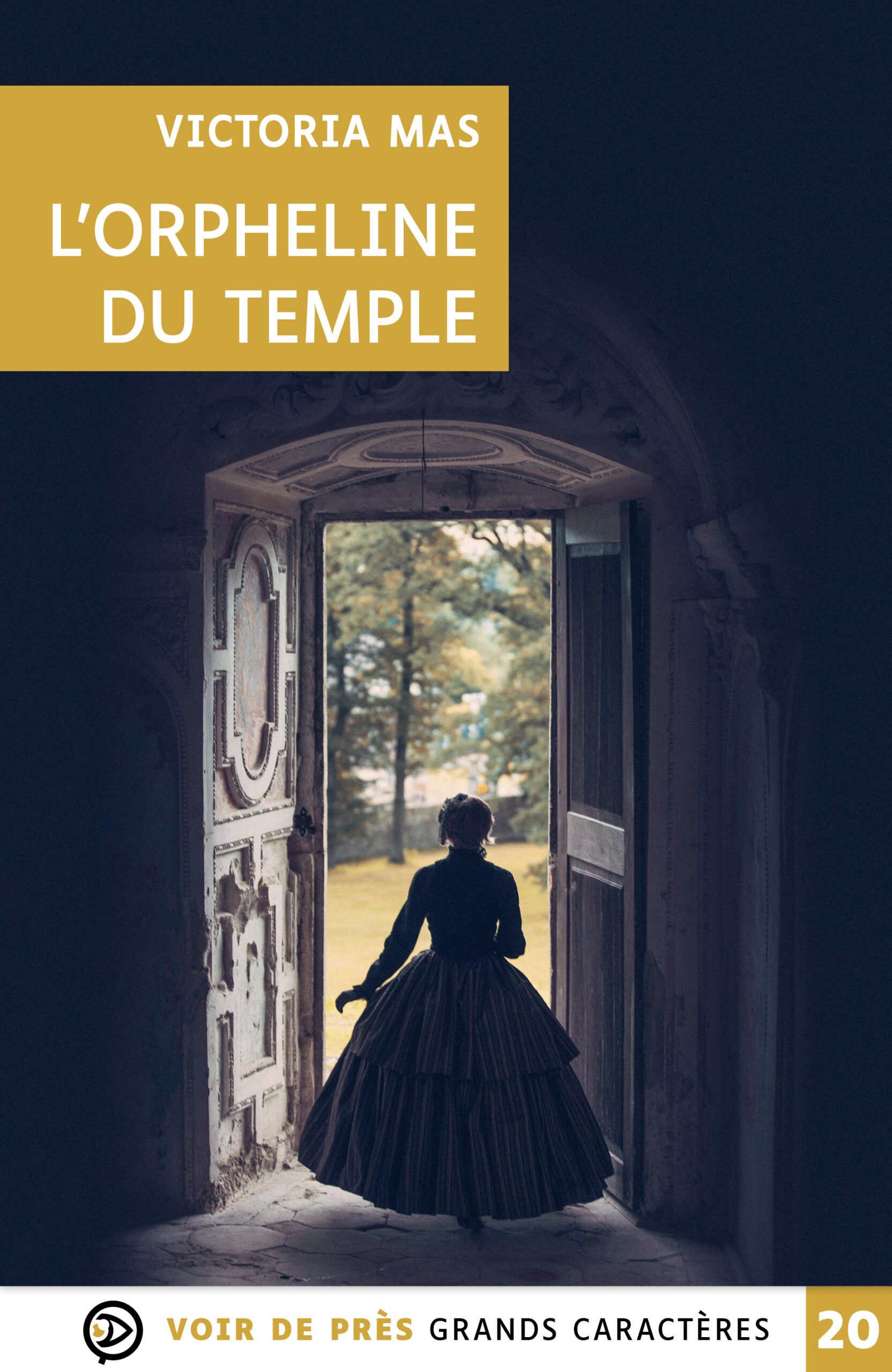 Couverture du livre en grands caractères « L’Orpheline du Temple » de Victoria Mas, publié par Voir de près, en taille 20