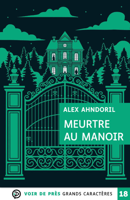 Couverture du livre en grands caractères « Meurtre au manoir » de Alex Ahndoril, publié par Voir de près, en taille 18