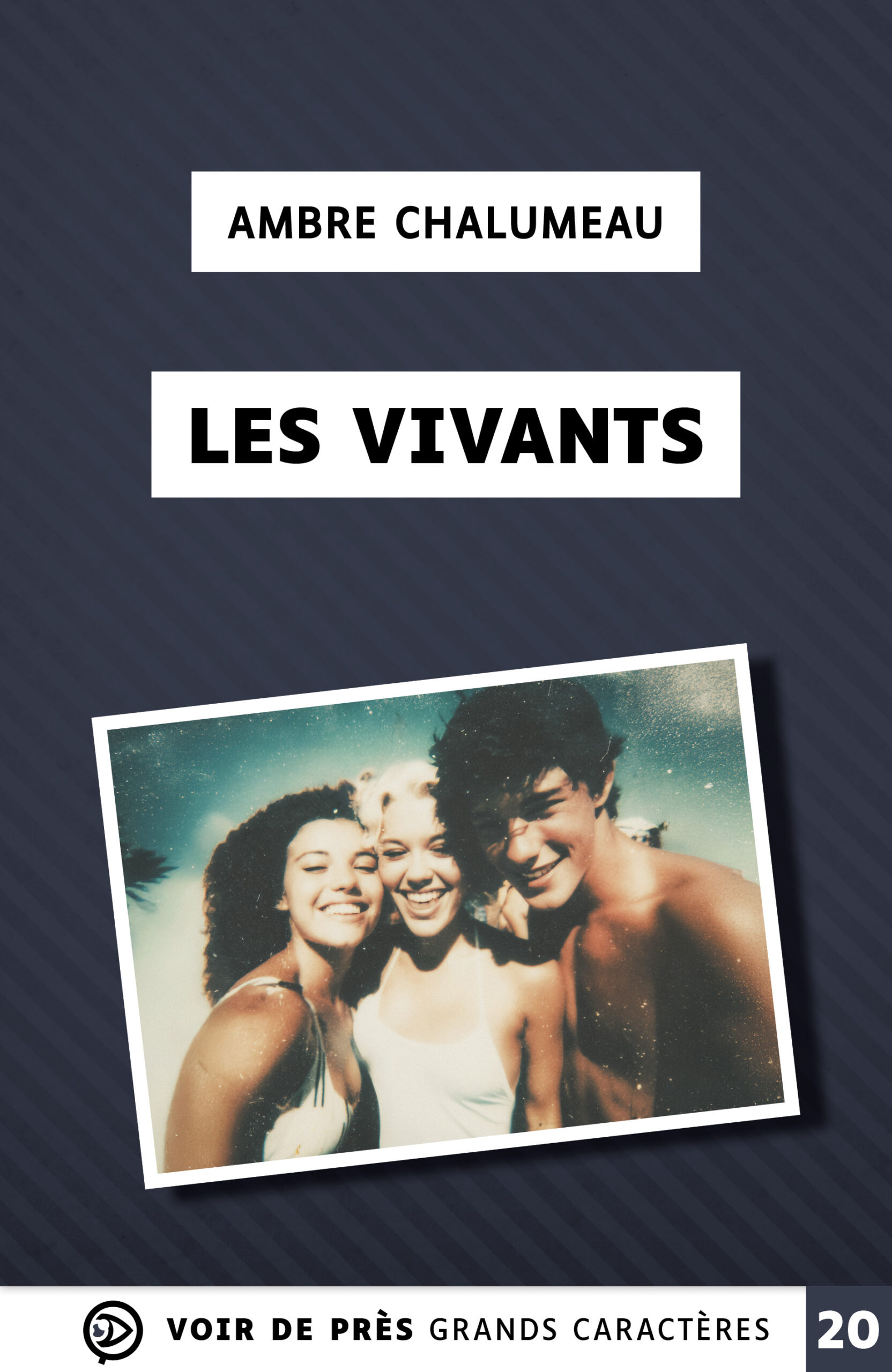 Couverture du livre en grands caractères « Les Vivants » d’Ambre Chalumeau, publié par Voir de près, en taille 20