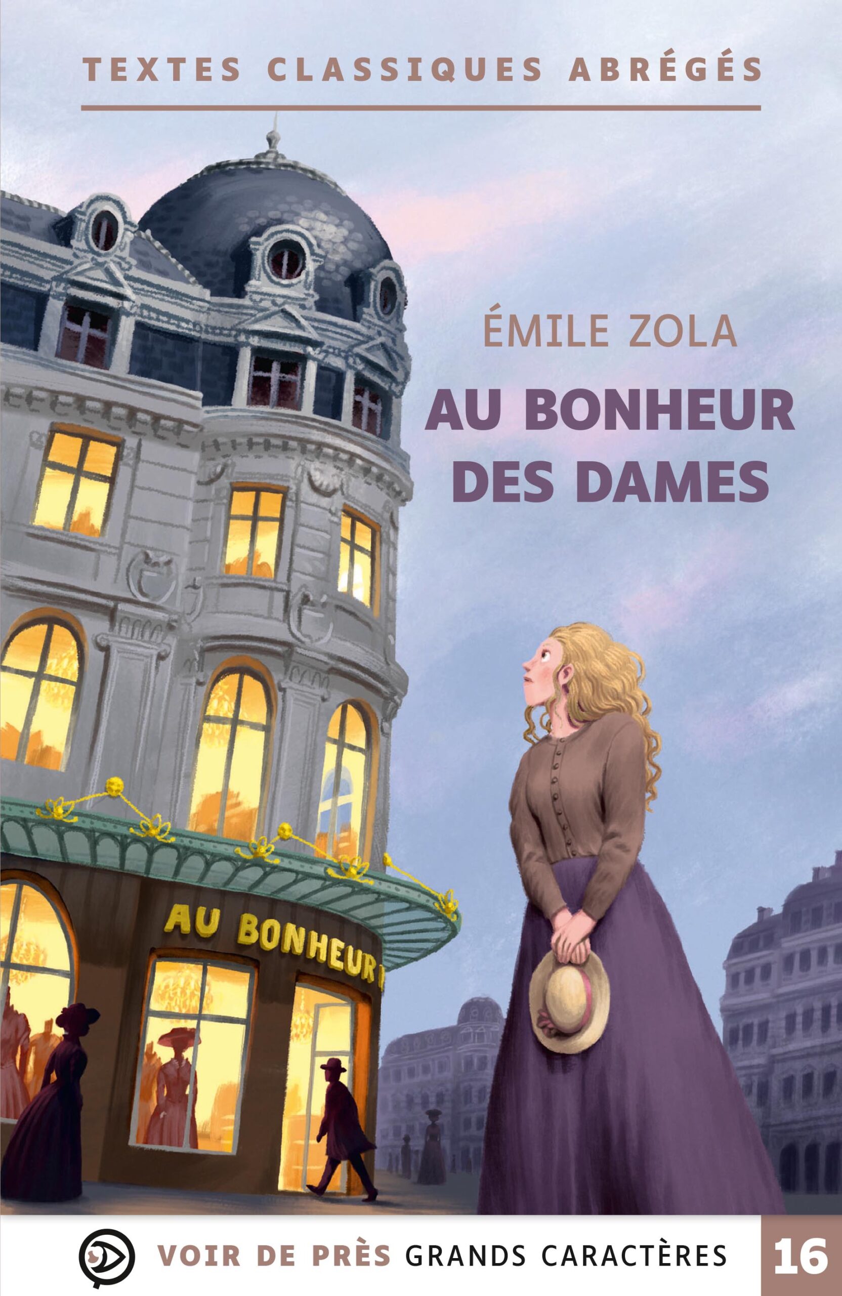 Couverture du livre Au Bonheur des Dames d’Émile Zola, en grands caractères (police 16), collection « Textes classiques abrégés ». Une jeune femme en robe longue se tient devant la vitrine illuminée d’un grand magasin parisien au XIXe siècle.