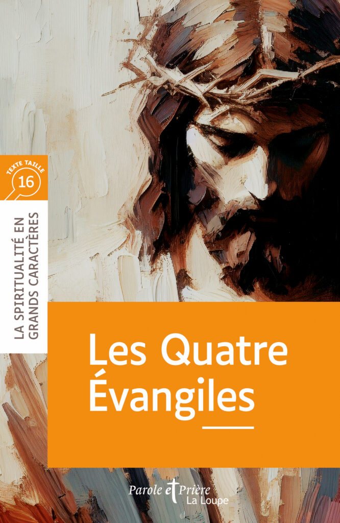 Couverture du livre en grands caractères Les Quatre Évangiles, collection spiritualité, texte en taille 16
