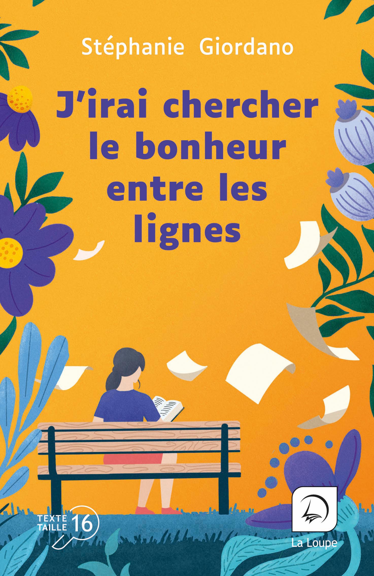 Couverture du livre « J’irai chercher le bonheur entre les lignes » de Stéphanie Giordano, en grands caractères (taille 16), éditions La Loupe.