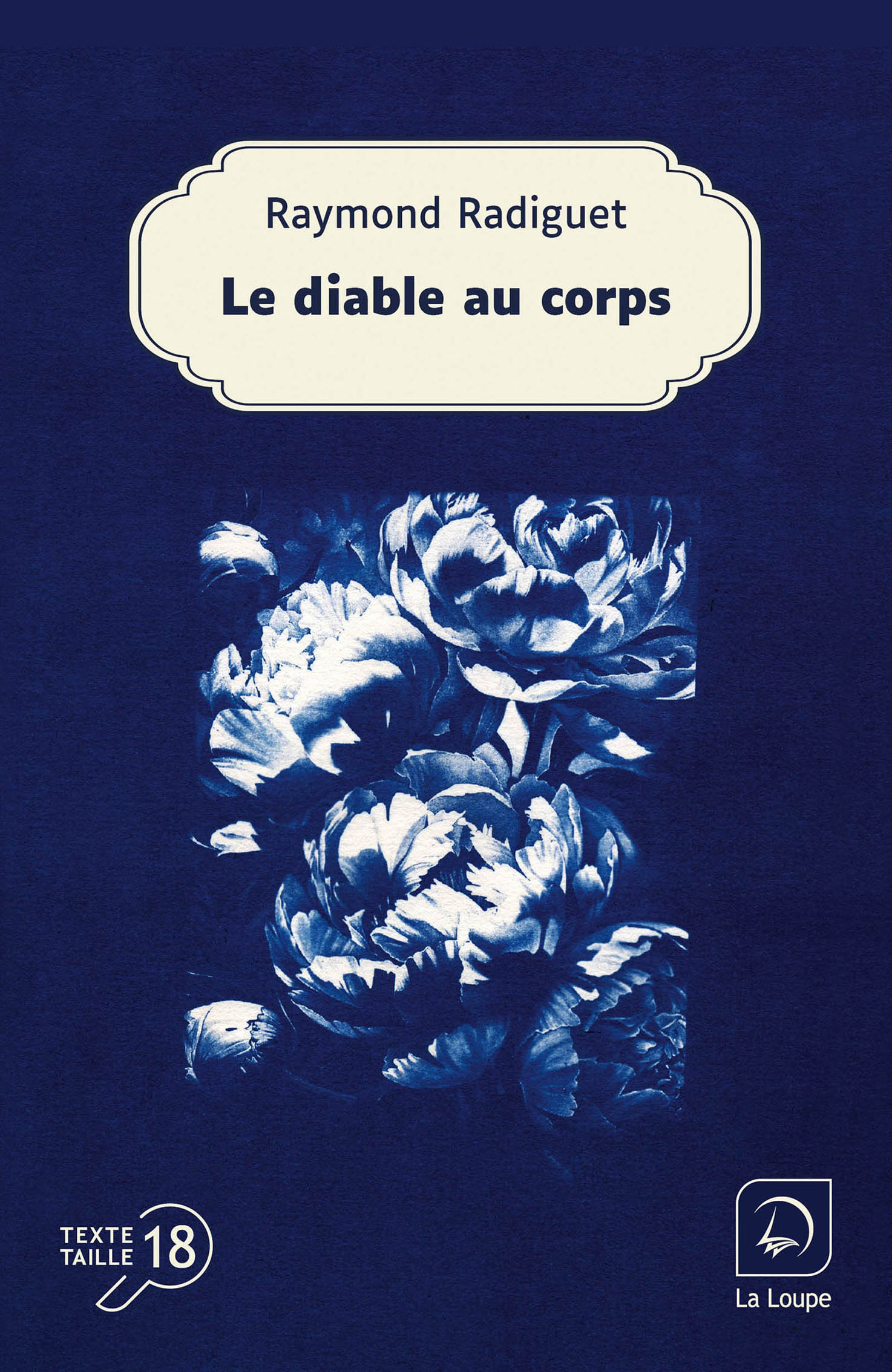 Couverture du livre « Le diable au corps » de Raymond Radiguet, en grands caractères (taille 18), éditions La Loupe.