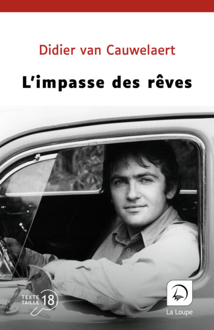 Couverture du livre « L’impasse des rêves » de Didier van Cauwelaert, en grands caractères (taille 18), éditions La Loupe.