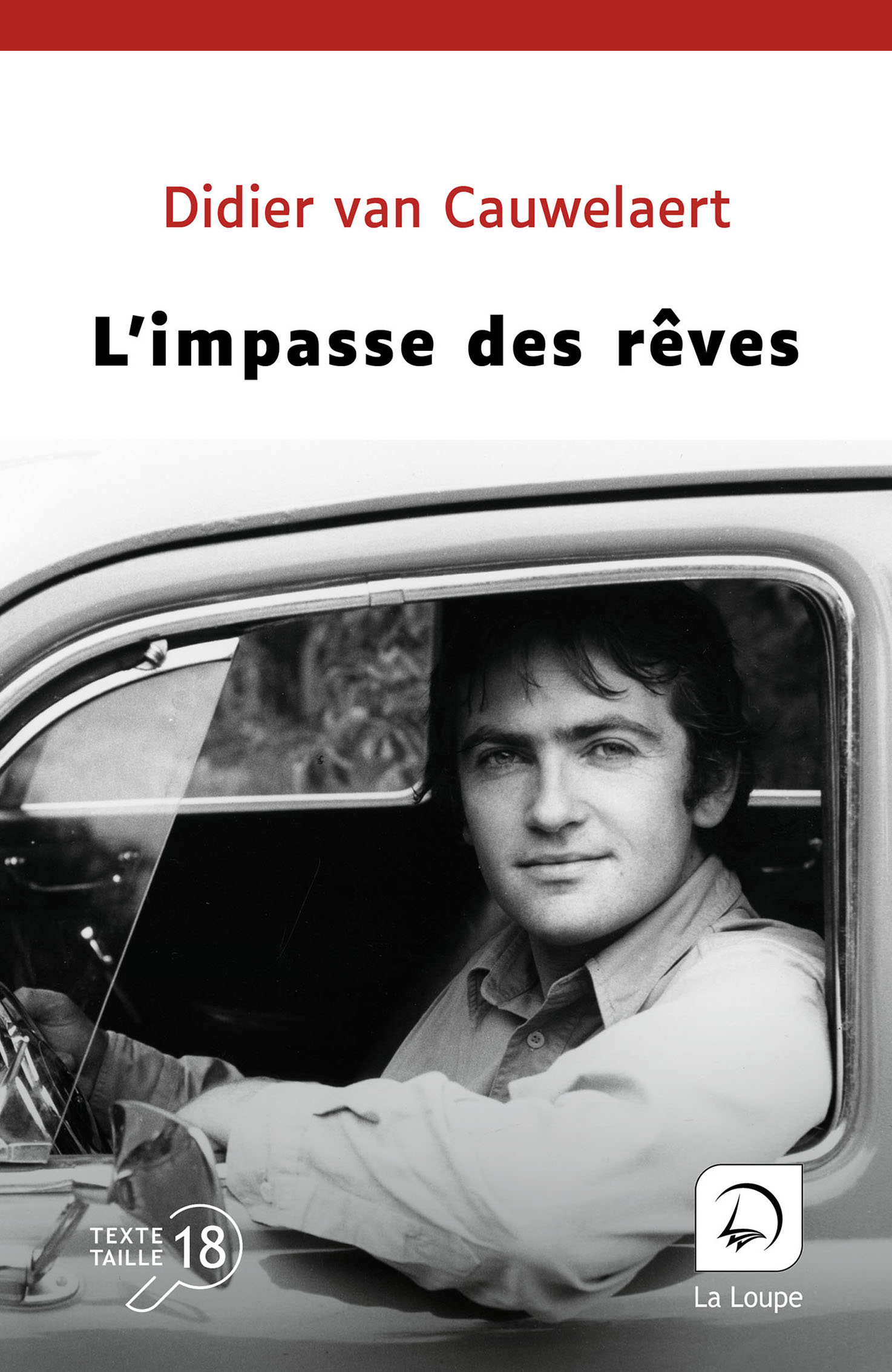 Couverture du livre « L’impasse des rêves » de Didier van Cauwelaert, en grands caractères (taille 18), éditions La Loupe.