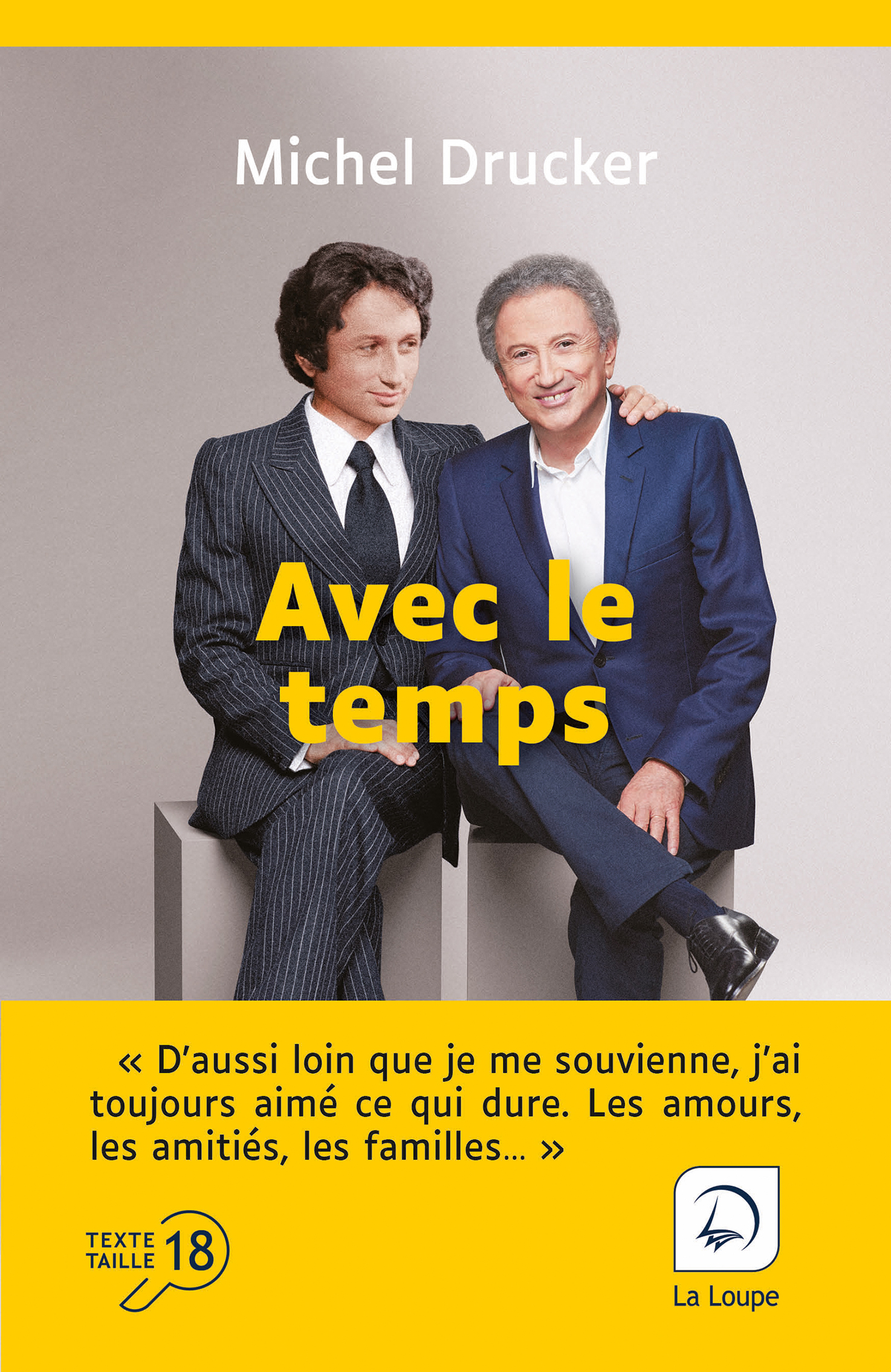 Couverture du livre « Avec le temps » de Michel Drucker, en grands caractères (taille 18), éditions La Loupe.
