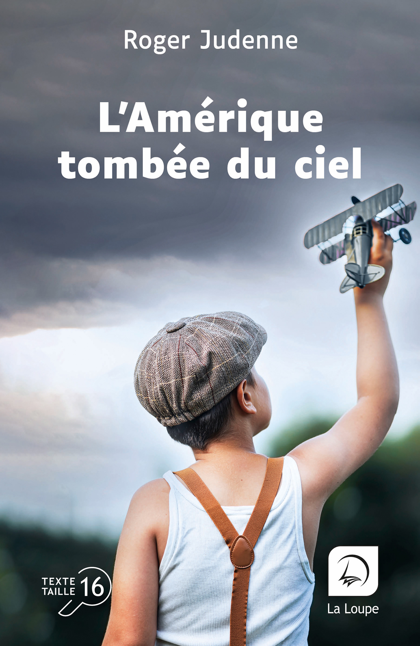 Couverture du livre « L’Amérique tombée du ciel » de Roger Judenne, en grands caractères (taille 16), éditions La Loupe.
