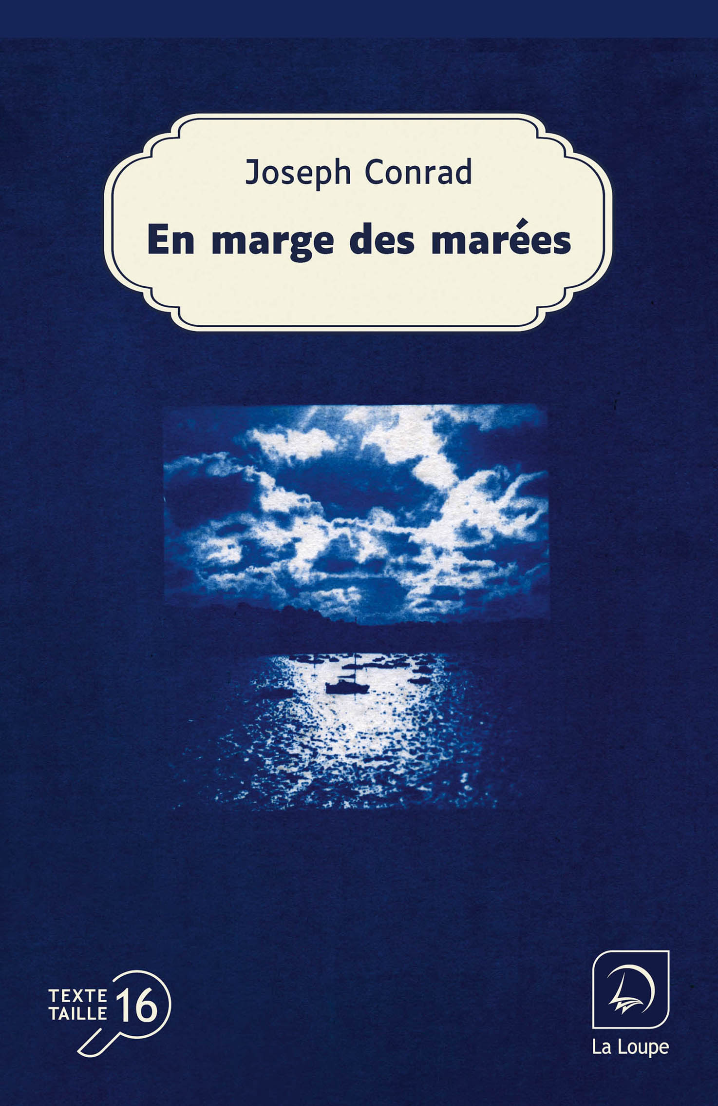 Couverture du livre « En marge des marées » de Joseph Conrad, en grands caractères (taille 16), éditions La Loupe.