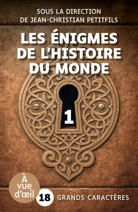 Couverture du livre Les énigmes de l’histoire du monde – Volume 1, dirigé par Jean-Christian Petitfils, en grands caractères (police 18). Le visuel représente une serrure ancienne stylisée en métal ciselé, sur fond cuivré.
