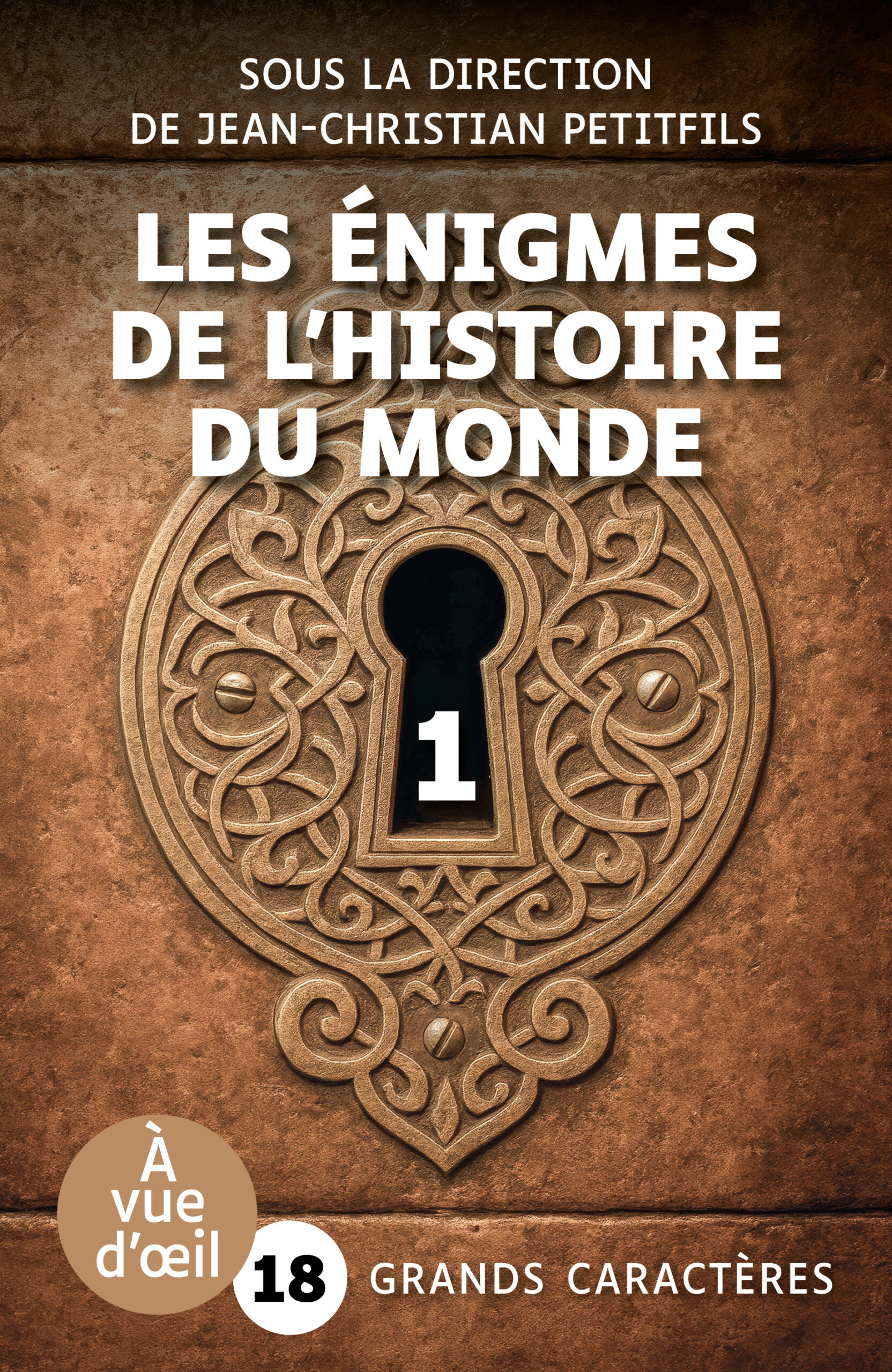 Couverture du livre Les énigmes de l’histoire du monde – Volume 1, dirigé par Jean-Christian Petitfils, en grands caractères (police 18). Le visuel représente une serrure ancienne stylisée en métal ciselé, sur fond cuivré.