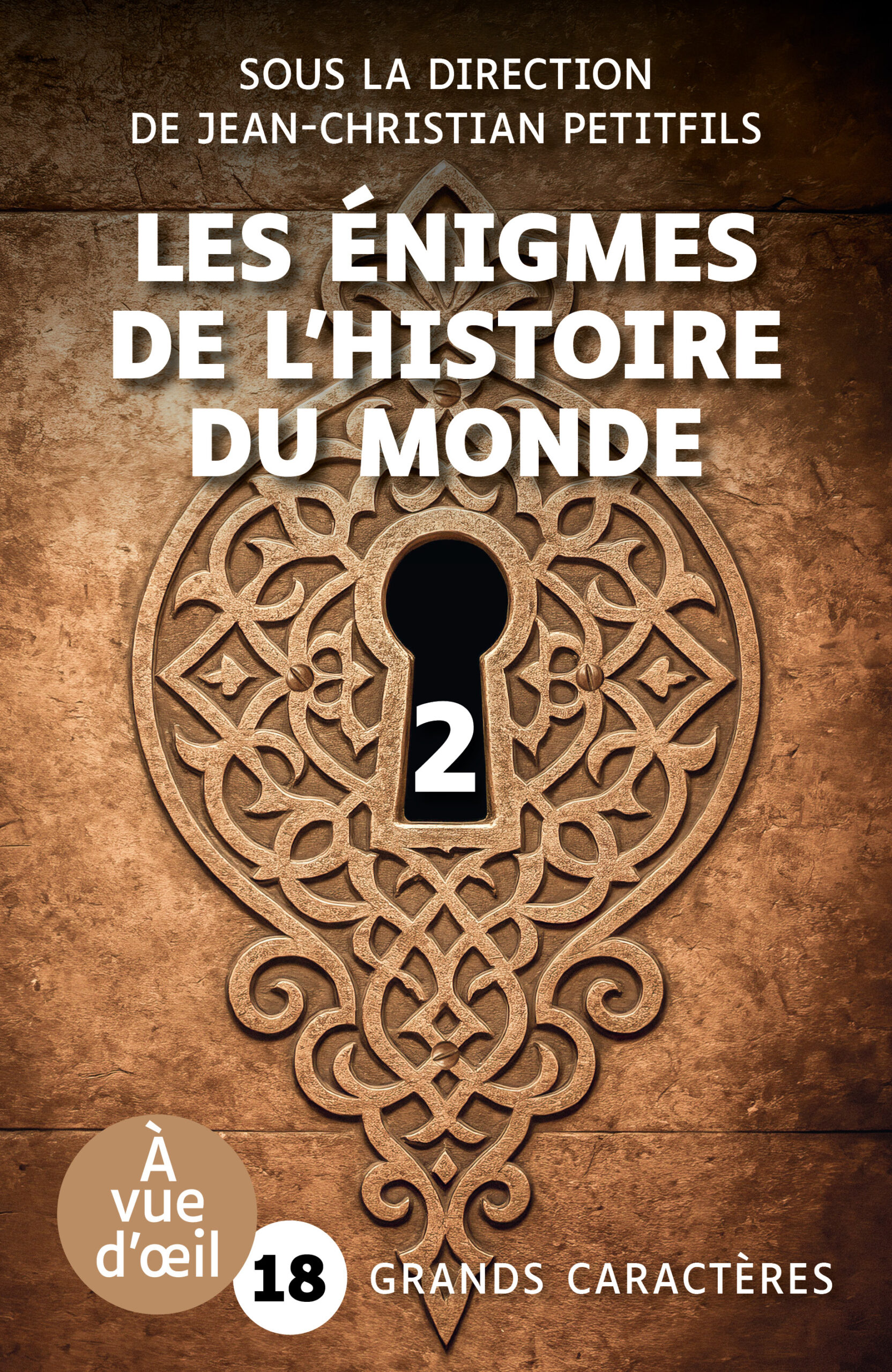 Couverture du livre Les énigmes de l’histoire du monde – Volume 2, dirigé par Jean-Christian Petitfils, en grands caractères (police 18). Le visuel représente une serrure décorative en métal ouvragé, au style ancien, sur fond bronze.