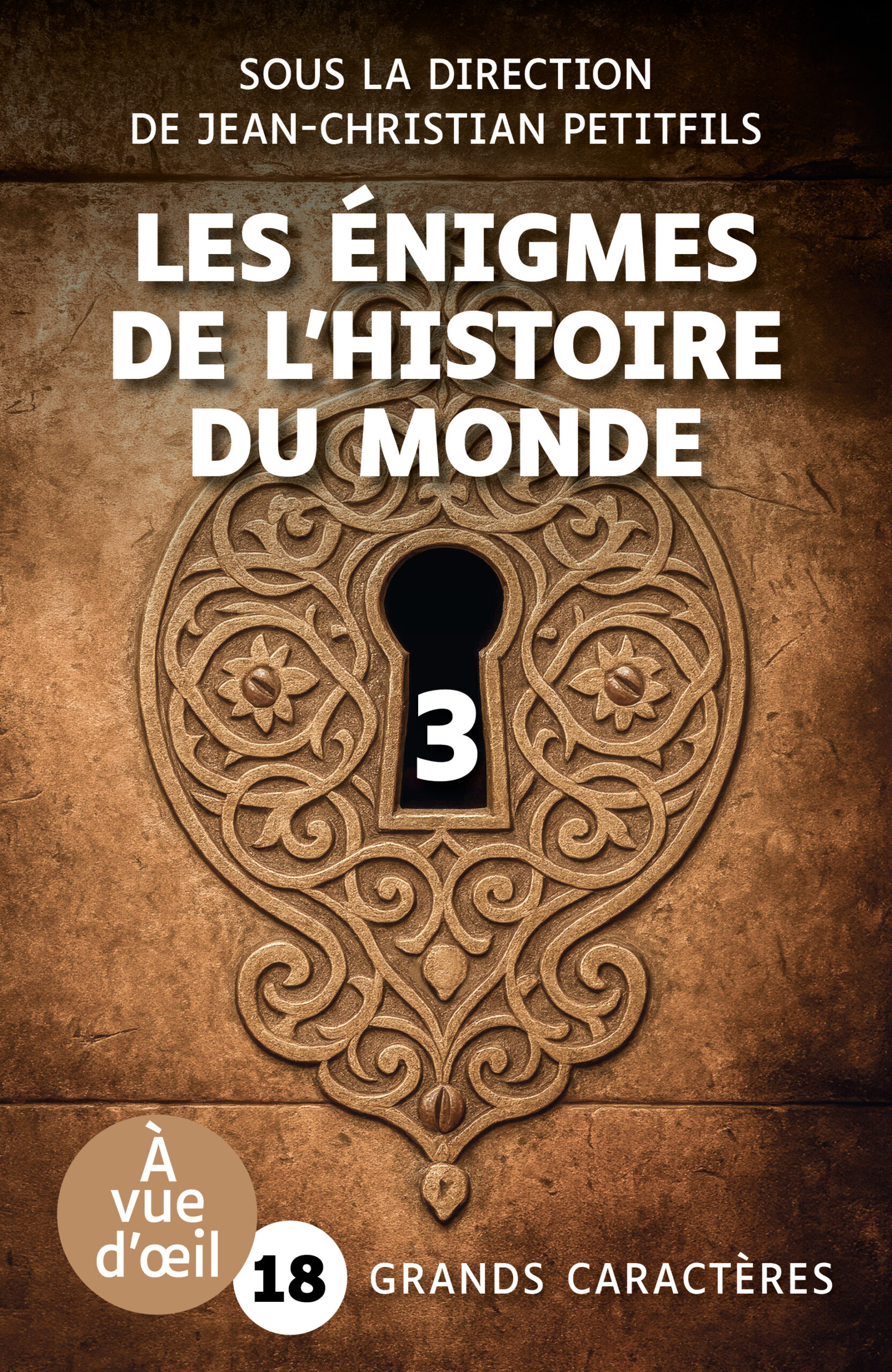 Couverture du livre Les énigmes de l’histoire du monde – Volume 3, dirigé par Jean-Christian Petitfils, en grands caractères (police 18). Le visuel montre une serrure ancienne sculptée, en forme de cœur, au centre d’une plaque de métal ouvragé.