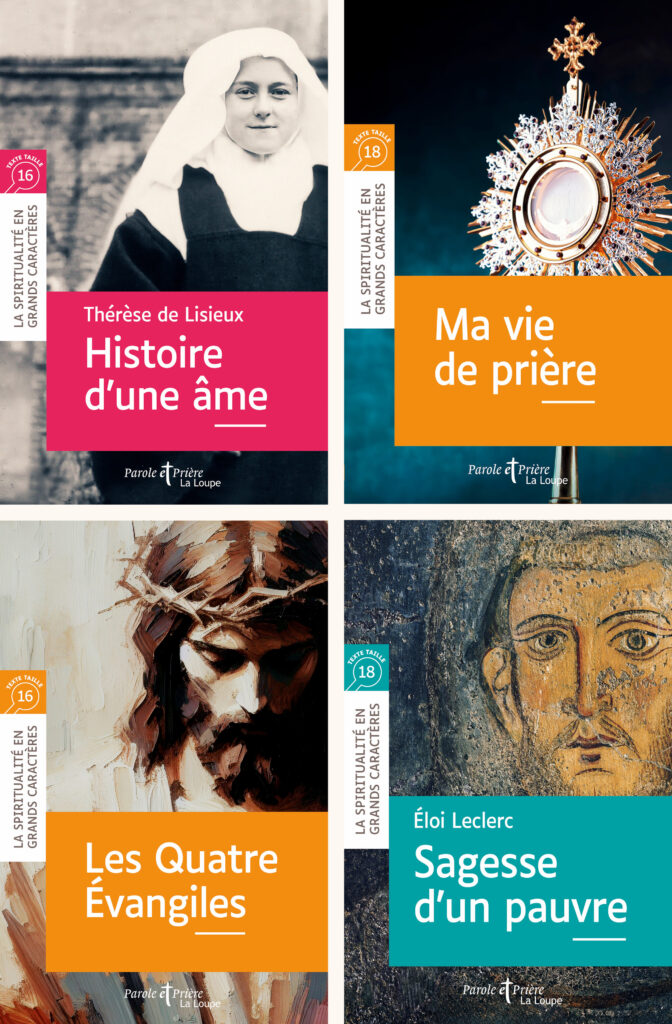 Quatre couvertures de la collection La spiritualité en grands caractères (Parole et Prière – La Loupe)