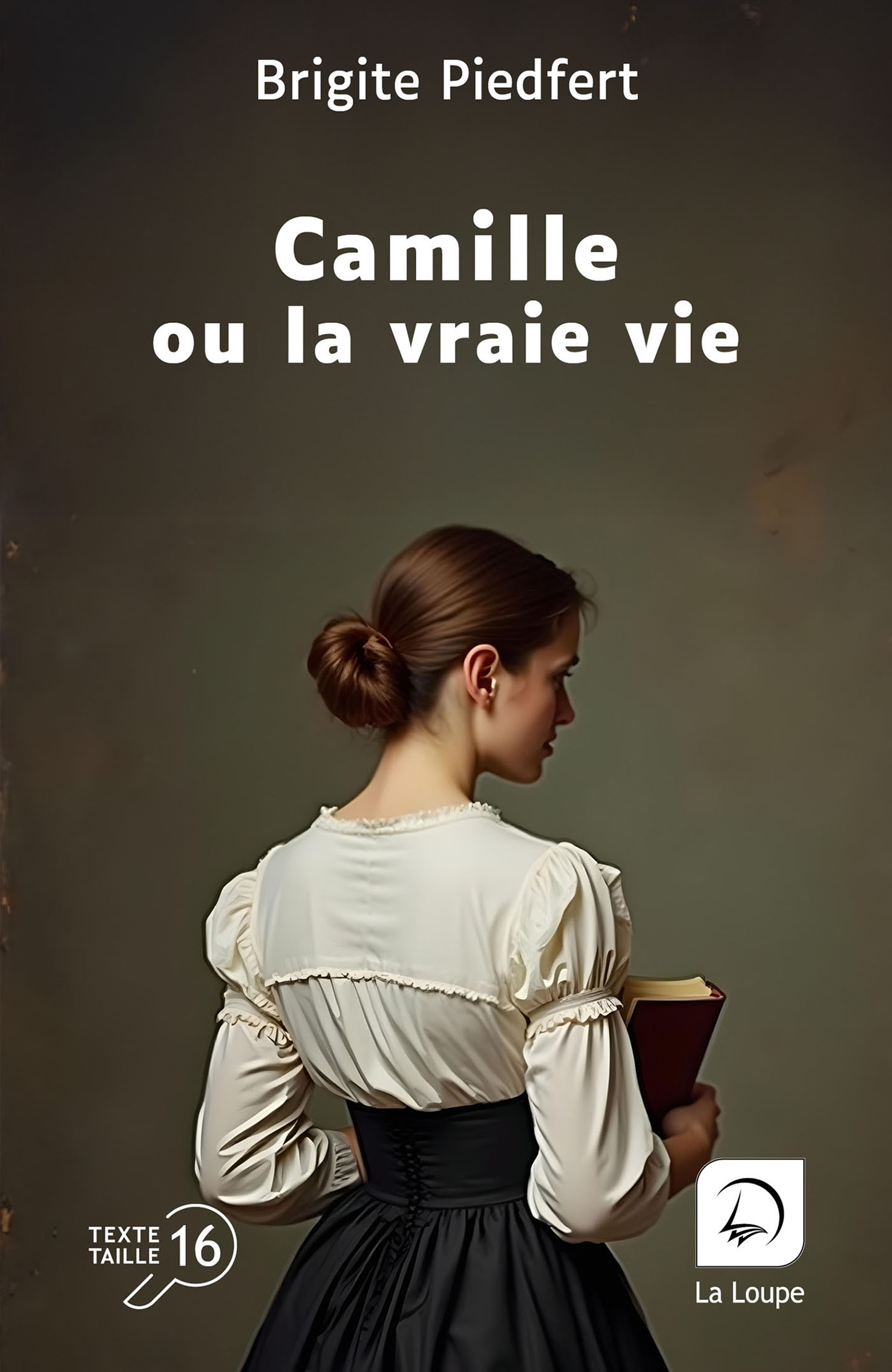 Couverture du livre Camille ou la vraie vie de Brigitte Piedfert, en grands caractères (texte taille 16).