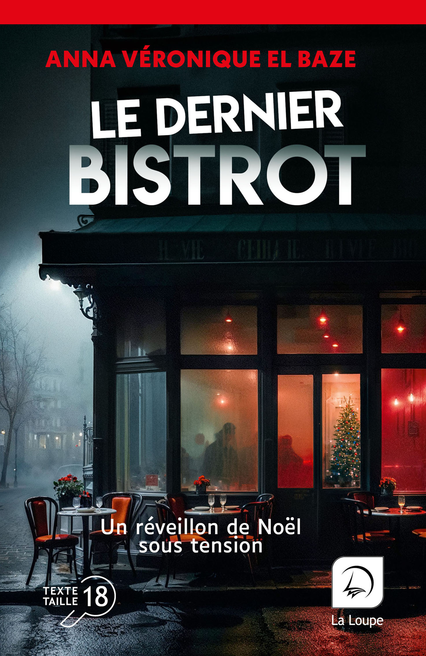 Couverture du livre Le dernier bistrot d’Anna Véronique El Baze, en grands caractères (texte taille 18).