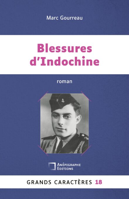 Couverture du livre Blessures d’Indochine de Marc Gourreau, en grands caractères (taille 18).