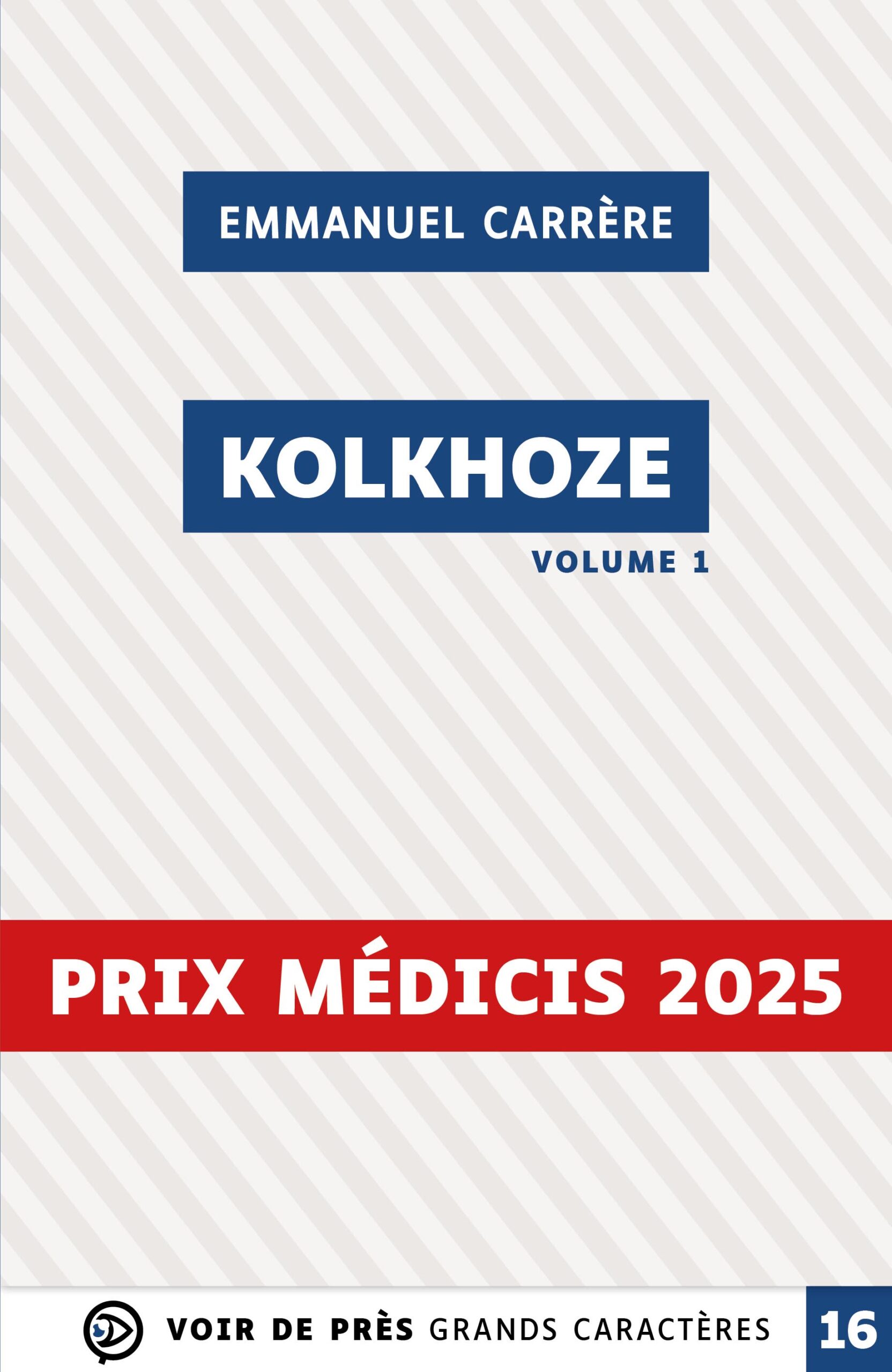 Couverture du livre Kolkhoze d’Emmanuel Carrère, en grands caractères, éditions Voir de près, taille 16.