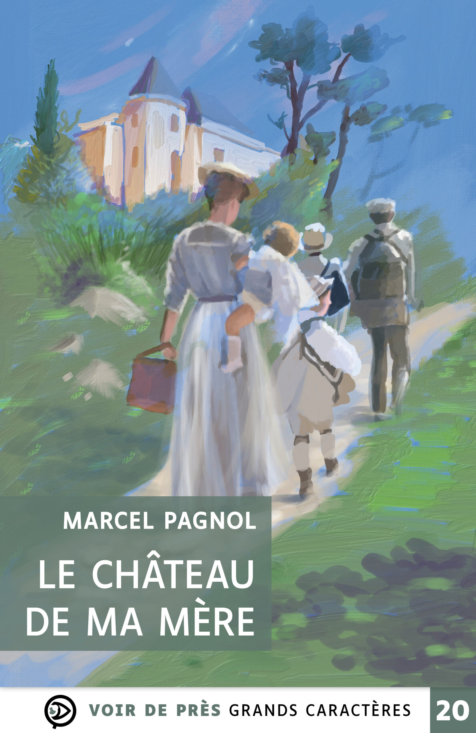 Couverture du livre Le château de ma mère de Marcel Pagnol, en grands caractères, éditions Voir de près, taille 20.
