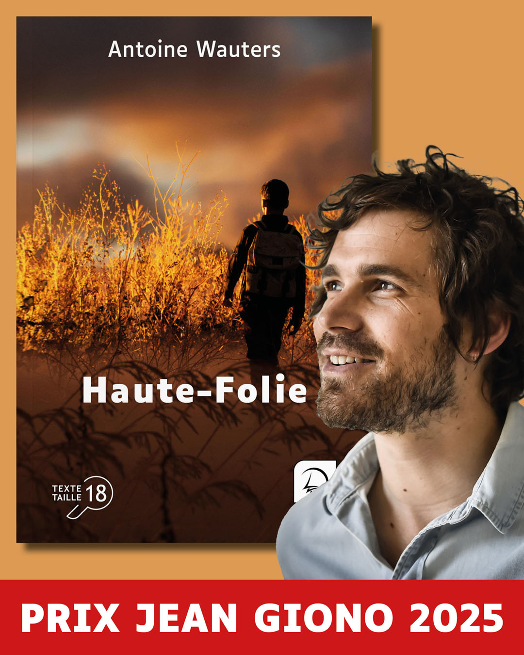 Visuel du livre Haute-Folie d’Antoine Wauters en grands caractères avec portrait de l’auteur et mention « Prix Jean Giono 2025 ».