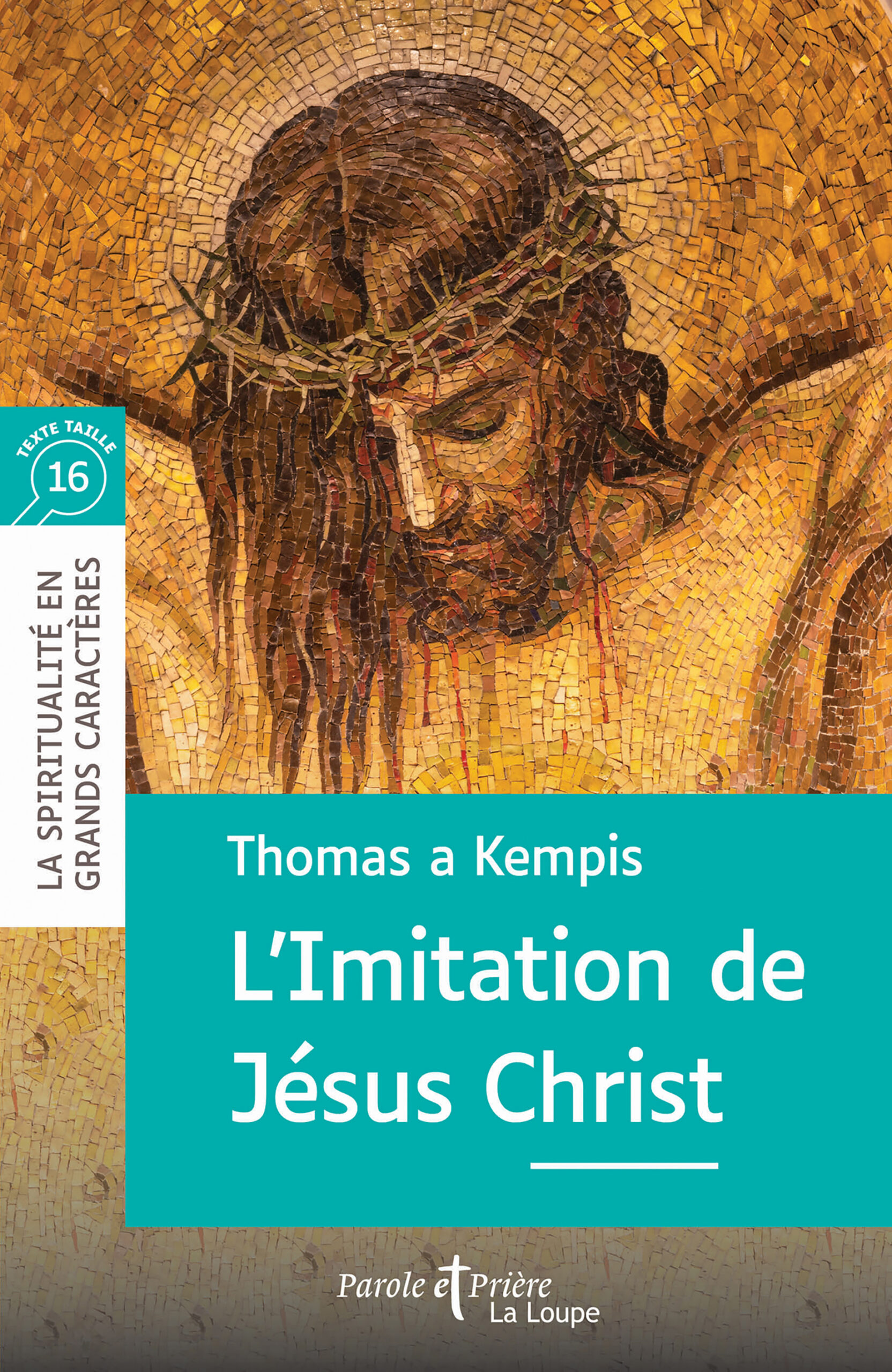 Couverture du livre L’Imitation de Jésus Christ de Thomas a Kempis en grands caractères, texte taille 16, collection La Spiritualité en grands caractères, éditée par Artège – Parole et Prière.